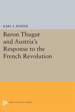 Baron Thugut and Austria's Response to the French Revolution (eBook, PDF) - Roider, Karl A.