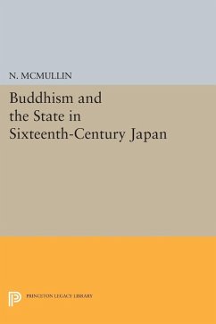 Buddhism and the State in Sixteenth-Century Japan (eBook, PDF) - McMullin, Neil