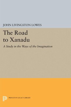 The Road to Xanadu (eBook, PDF) - Lowes, John Livingston