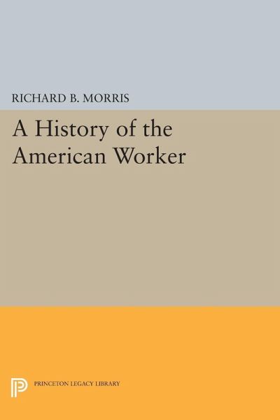 A History of the American Worker (eBook, PDF) A History of the American Worker (eBook, PDF)