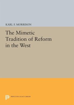 The Mimetic Tradition of Reform in the West (eBook, PDF) - Morrison, Karl F.
