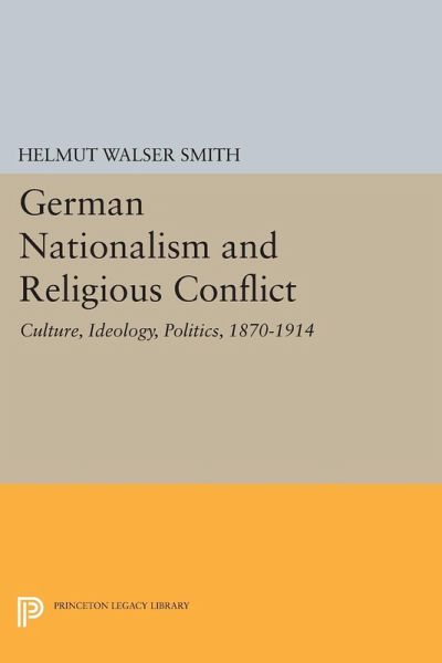 German Nationalism and Religious Conflict (eBook, PDF) German Nationalism and Religious Conflict (eBook, PDF)