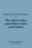 The Merry Men and Other Tales and Fables (Barnes & Noble Digital Library) (eBook, ePUB)