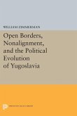 Open Borders, Nonalignment, and the Political Evolution of Yugoslavia (eBook, PDF)