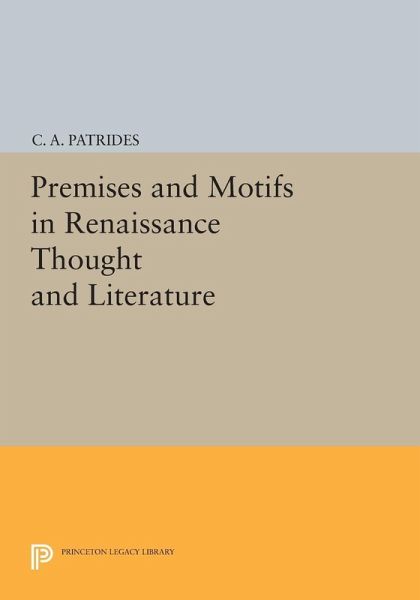 Premises and Motifs in Renaissance Thought and Literature (eBook, PDF) Premises and Motifs in Renaissance Thought and Literature (eBook, PDF)