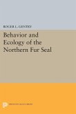 Behavior and Ecology of the Northern Fur Seal (eBook, PDF)