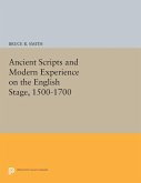 Ancient Scripts and Modern Experience on the English Stage, 1500-1700 (eBook, PDF)