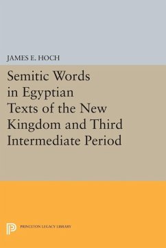Semitic Words in Egyptian Texts of the New Kingdom and Third Intermediate Period (eBook, PDF) - Hoch, James E.