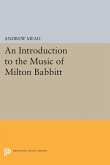 An Introduction to the Music of Milton Babbitt (eBook, PDF)