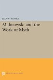 Malinowski and the Work of Myth (eBook, PDF)