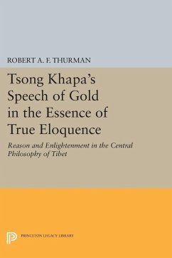 Tsong Khapa's Speech of Gold in the Essence of True Eloquence (eBook, PDF) - Thurman, Robert A. F.