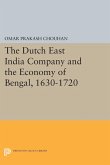 The Dutch East India Company and the Economy of Bengal, 1630-1720 (eBook, PDF)