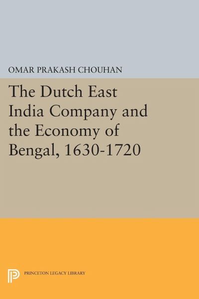 The Dutch East India Company and the Economy of Bengal, 1630-1720 (eBook, PDF) The Dutch East India Company and the Economy of Bengal, 1630-1720 (eBook, PDF)