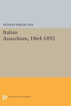 Italian Anarchism, 1864-1892 (eBook, PDF) - Pernicone, Nunzio