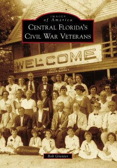 Central Florida's Civil War Veterans (eBook, ePUB) - Grenier, Bob