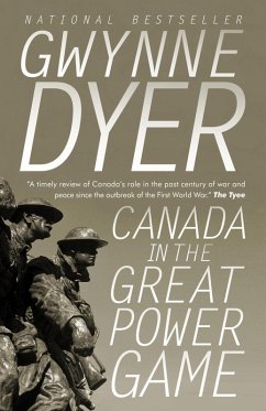 Canada in the Great Power Game 1914-2014 (eBook, ePUB) - Dyer, Gwynne