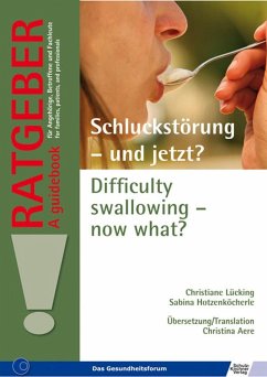 Schluckstörung - und jetzt? Difficulty swallowing - now what? (eBook, PDF) - Hotzenköcherle, Sabina; Lücking, Christiane