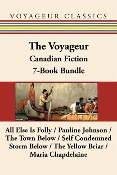 The Voyageur Classic Canadian Fiction 7-Book Bundle (eBook, ePUB) - Acland, Peregrine; Hemon, Louis; Lewis, Wyndham; Johnson, Pauline; Lemelin, Roger; Garner, Hugh; Slater, Patrick
