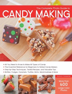 The Complete Photo Guide to Candy Making (eBook, ePUB) - Carpenter, Autumn