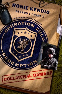 Operation Zulu Redemption: Collateral Damage - Part 1 (eBook, ePUB) - Kendig, Ronie