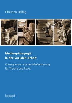 Medienpädagogik in der Sozialen Arbeit (eBook, PDF) - Helbig, Christian