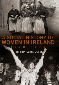 A Social History of Women in Ireland, 1870–1970 (eBook, ePUB) - Cullen Owens, Rosemary