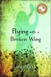 Flying With a Broken Wing (eBook, ePUB) - Bild 1