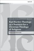 Karl Barth's Theology as a Resource for a Christian Theology of Religions (eBook, PDF)