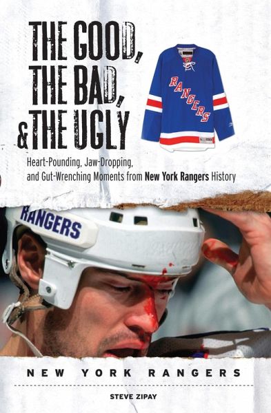 Good, the Bad, & the Ugly: New York Rangers (eBook, ePUB)