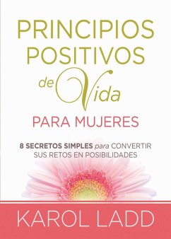 Principios positivos de vida para mujeres (eBook, ePUB) - Ladd, Karol