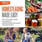 Homesteading Made Easy (Boxed Set): Self-Sufficiency Guide for Preppers, Homesteading Enthusiasts and Survivalists (eBook, ePUB)