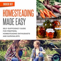 Homesteading Made Easy (Boxed Set): Self-Sufficiency Guide for Preppers, Homesteading Enthusiasts and Survivalists (eBook, ePUB) - Publishing, Speedy