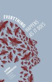 Everything Happens as It Does (eBook, ePUB) Everything Happens as It Does (eBook, ePUB)