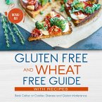 Gluten Free and Wheat Free Guide With Recipes (Boxed Set): Beat Celiac or Coeliac Disease and Gluten Intolerance (eBook, ePUB)