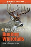 Boone and Crockett Club's Complete Guide to Hunting Whitetails (eBook, ePUB) Boone and Crockett Club's Complete Guide to Hunting Whitetails (eBook, ePUB)