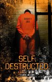 Self. Destructed. (eBook, PDF) Self. Destructed. (eBook, PDF)