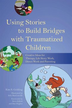 Using Stories to Build Bridges with Traumatized Children (eBook, ePUB) - Golding, Kim S.
