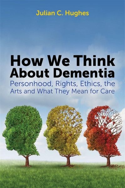 How We Think About Dementia (eBook, ePUB) How We Think About Dementia (eBook, ePUB)