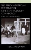 The African-American Experience in Nineteenth-Century Connecticut (eBook, ePUB)