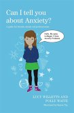 Can I tell you about Anxiety? (eBook, ePUB)