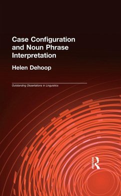Case Configuration and Noun Phrase Interpretation (eBook, PDF) - Dehoop, Helen
