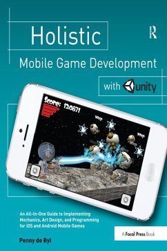 Holistic Mobile Game Development with Unity (eBook, ePUB) - De Byl, Penny