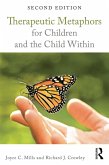 Therapeutic Metaphors for Children and the Child Within (eBook, PDF)