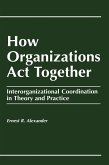 How Organizations Act Together (eBook, ePUB)