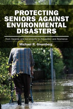 Protecting Seniors Against Environmental Disasters (eBook, ePUB) - Greenberg, Michael R