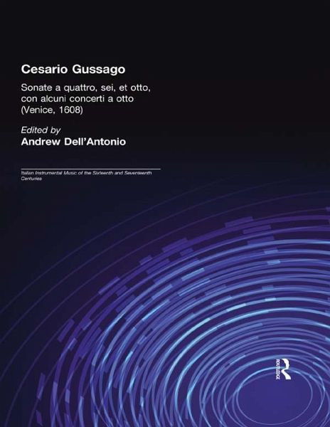 Cesario Gussago. Sonate a quattro, sei, et otti (eBook, ePUB) Cesario Gussago. Sonate a quattro, sei, et otti (eBook, ePUB)
