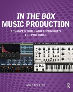 In the Box Music Production: Advanced Tools and Techniques for Pro Tools (eBook, PDF) - Collins, Mike