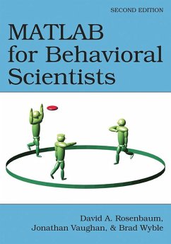 MATLAB for Behavioral Scientists (eBook, PDF) - Rosenbaum, David A.; Vaughan, Jonathan; Wyble, Brad