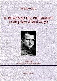 Cover Il romanzo del più grande. La vita polacca di Karol Wojtyla