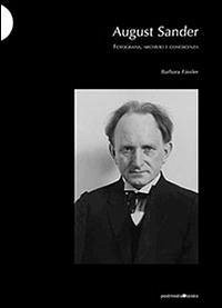 August Sander. Fotografia, archivio e conoscenza - Fässler, Barbara